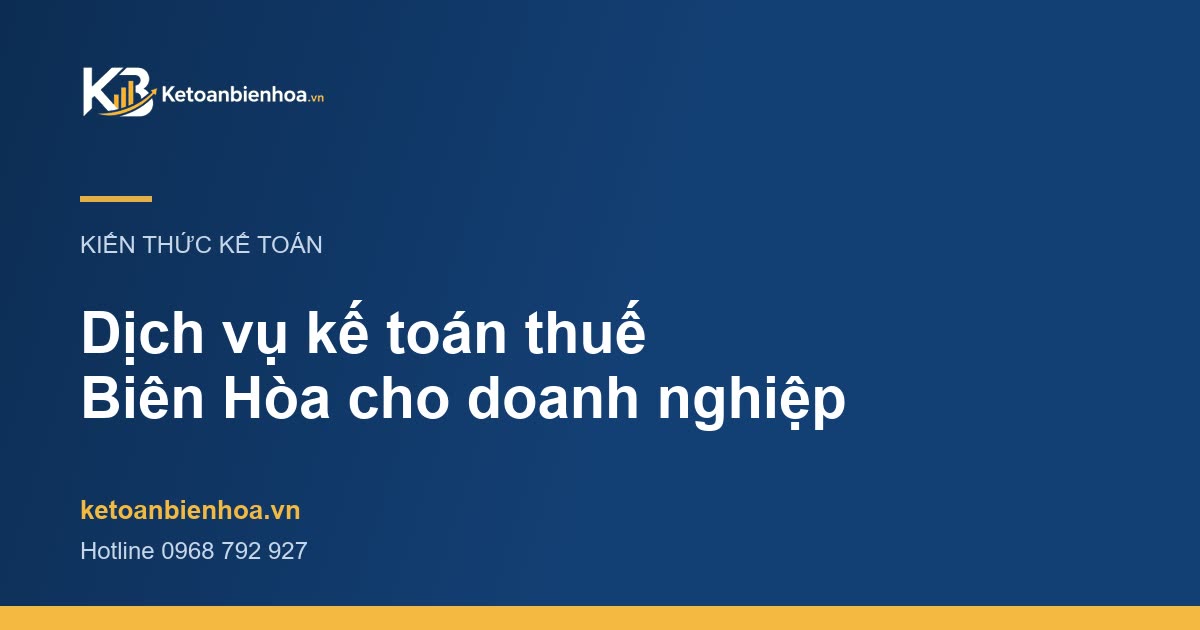 Dịch vụ kế toán thuế Biên Hòa cho doanh nghiệp