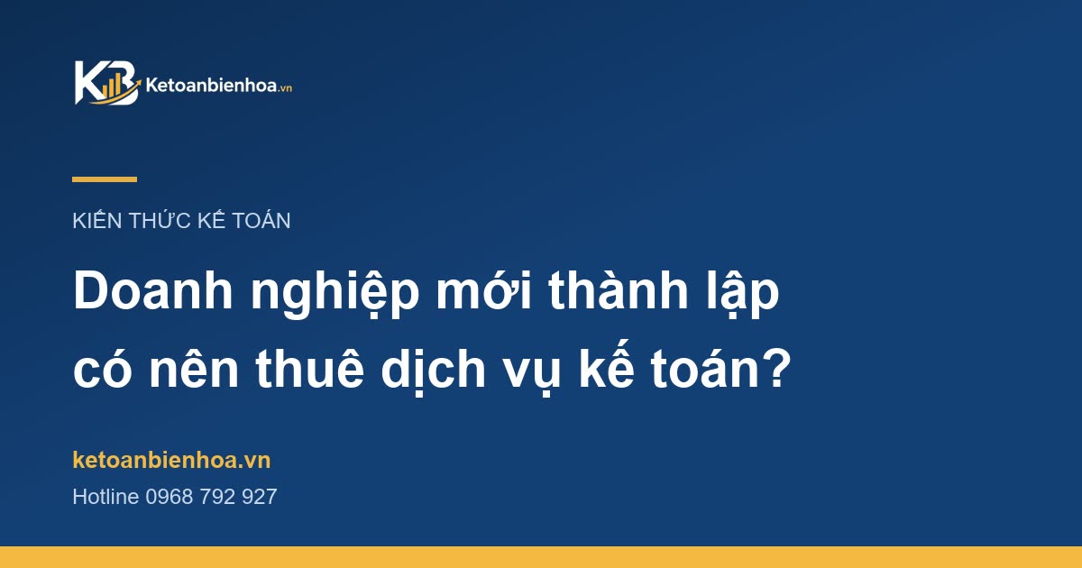 Doanh nghiệp mới thành lập có nên thuê dịch vụ kế toán?