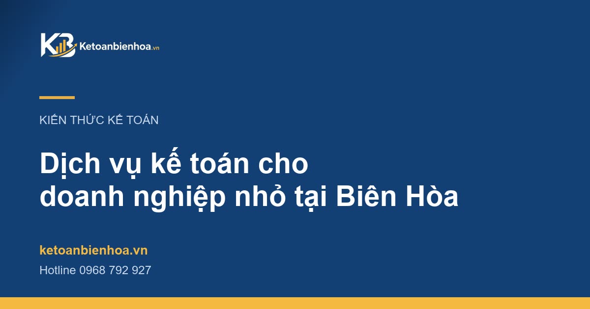 Dịch vụ kế toán cho doanh nghiệp nhỏ tại Biên Hòa