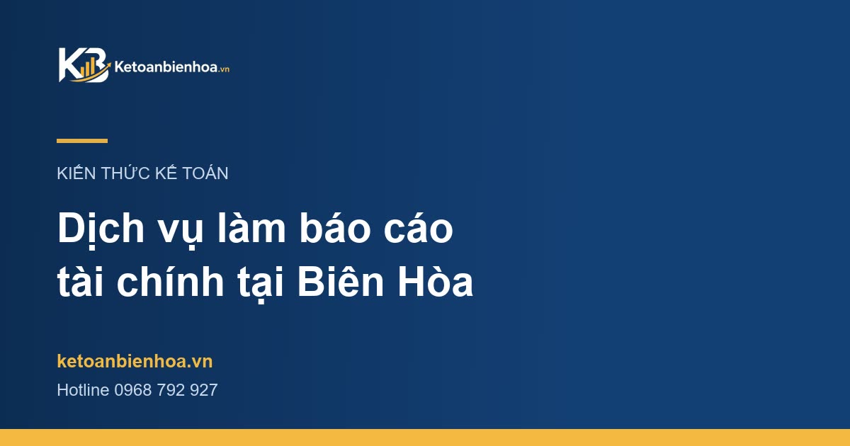 Dịch vụ làm báo cáo tài chính tại Biên Hòa