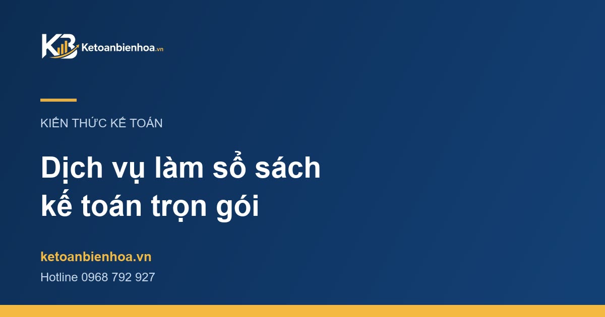 Dịch vụ làm sổ sách kế toán trọn gói cho doanh nghiệp