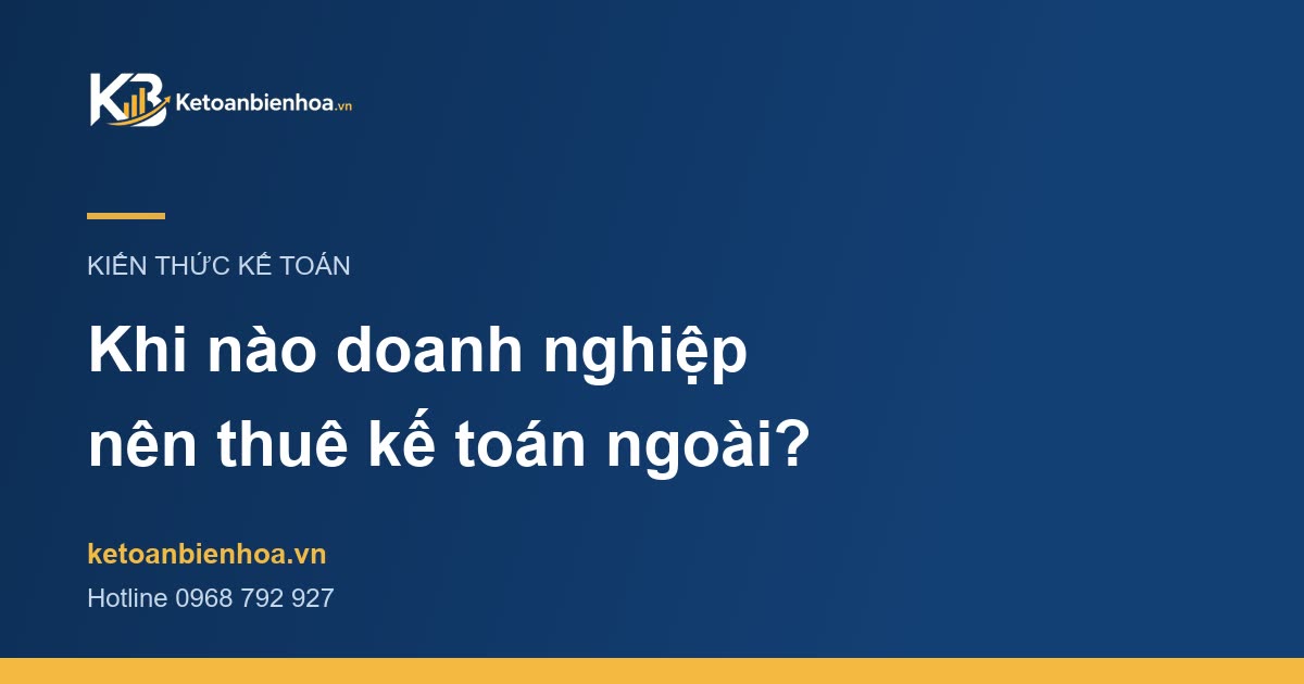 Khi nào doanh nghiệp nên thuê kế toán ngoài?