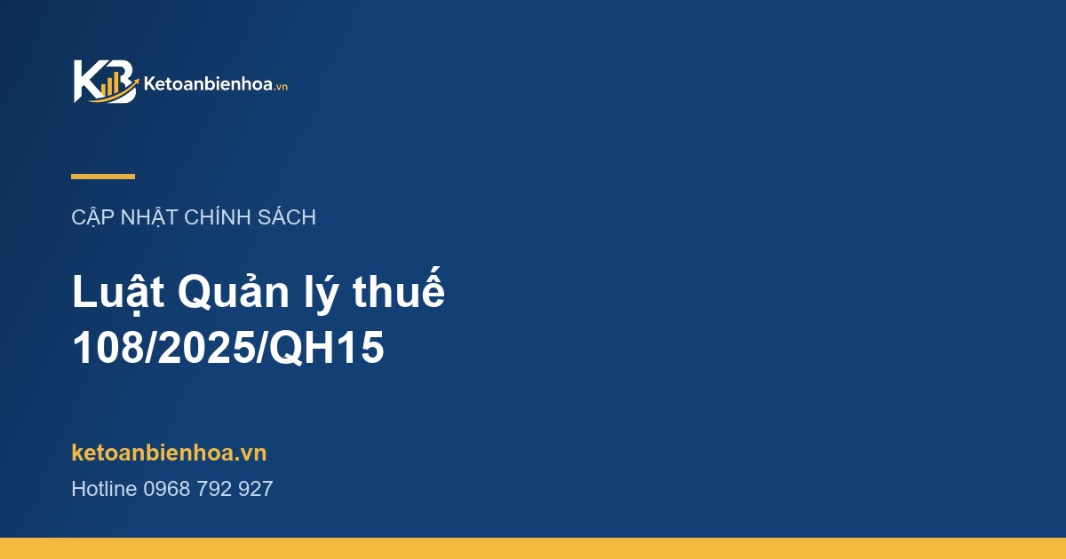 Luật Quản lý thuế 108/2025/QH15 hiệu lực từ 01/7/2026: những thay đổi doanh nghiệp cần biết