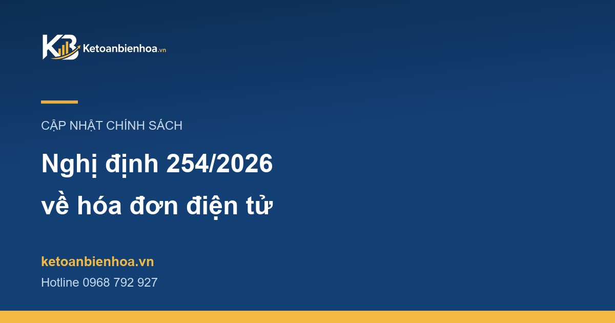 Nghị định 254/2026/NĐ-CP về hóa đơn điện tử: Nghị định 123/2020 và 70/2025 hết hiệu lực