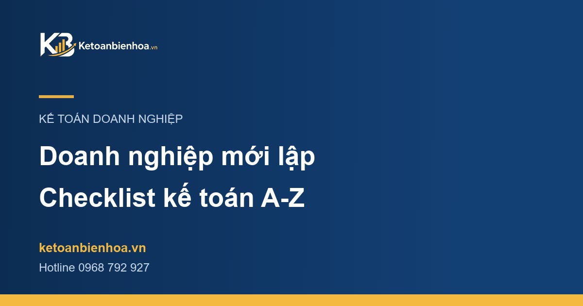 Doanh nghiệp mới thành lập cần làm gì về kế toán? Checklist từ A-Z