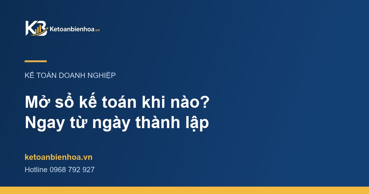 Doanh nghiệp mới thành lập cần mở sổ kế toán khi nào?