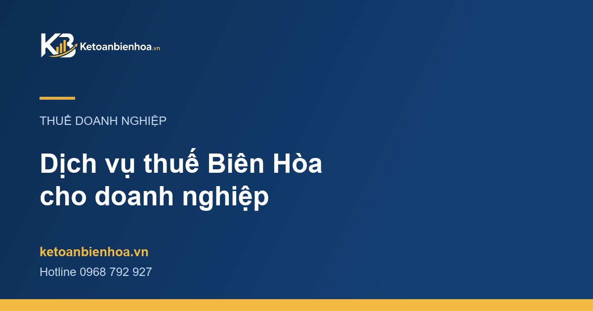 Dịch vụ thuế Biên Hòa cho doanh nghiệp gồm những công việc gì?