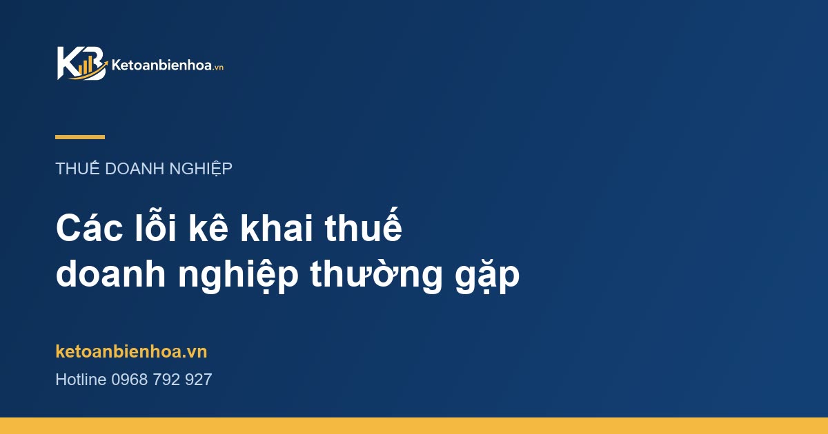 Các lỗi kê khai thuế doanh nghiệp thường gặp