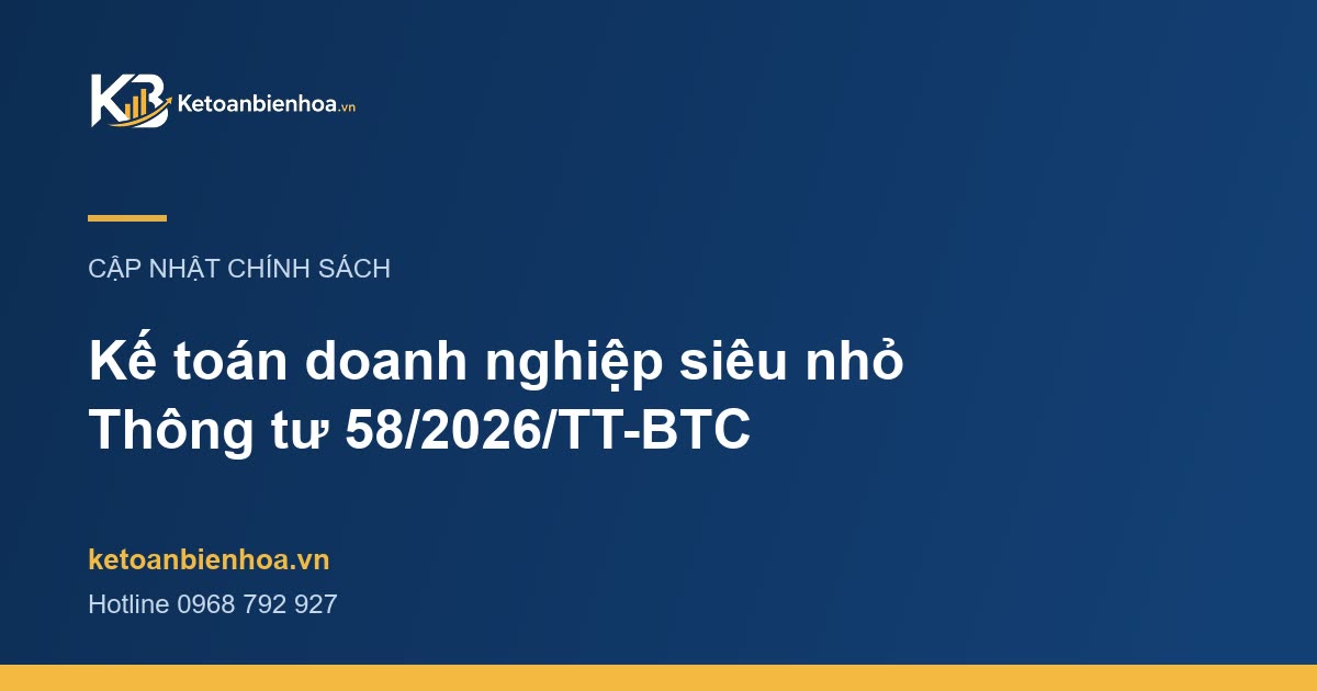 Thông tư 58/2026/TT-BTC: chế độ kế toán doanh nghiệp siêu nhỏ thay Thông tư 132/2018