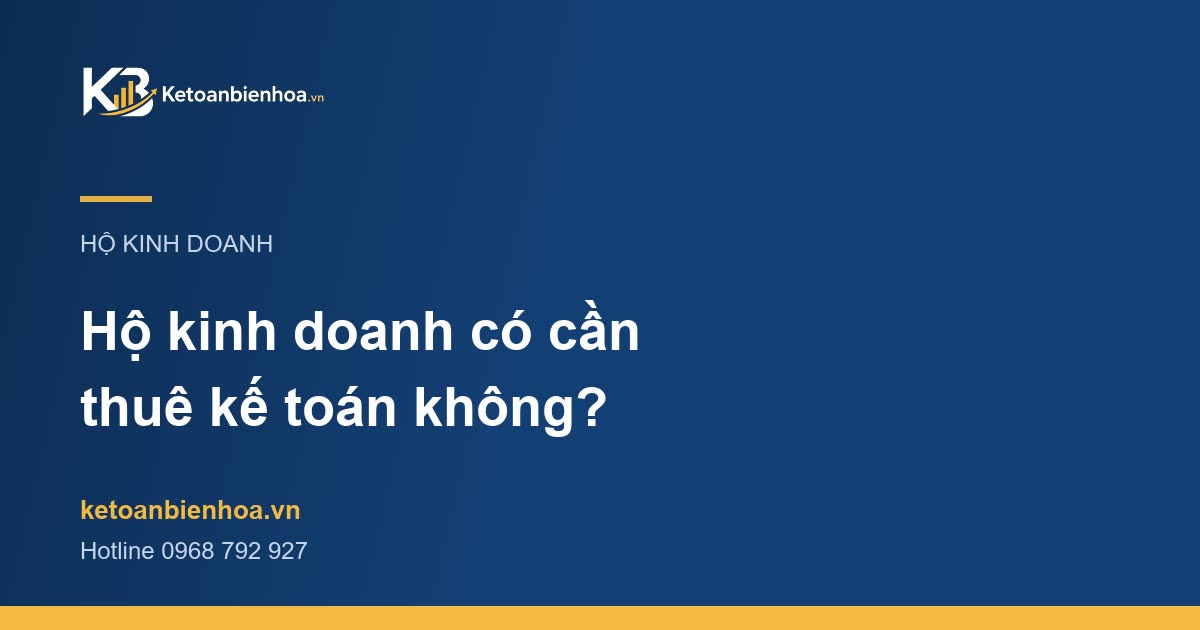 Hộ kinh doanh có cần thuê kế toán không? Khi nào nên thuê?