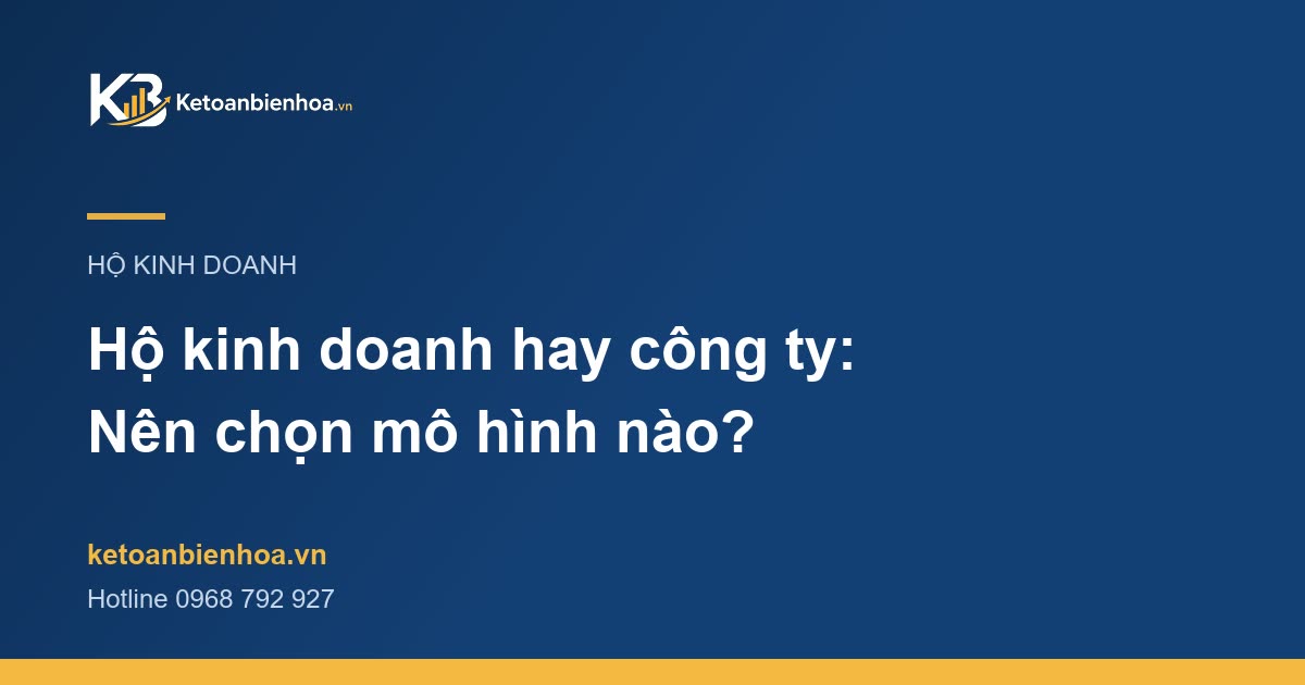 Hộ kinh doanh và công ty khác nhau thế nào? Nên chọn mô hình nào?