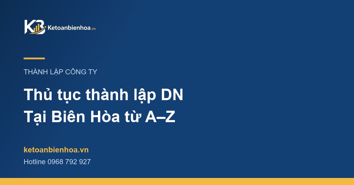 Thủ tục thành lập doanh nghiệp tại Biên Hòa từ A–Z